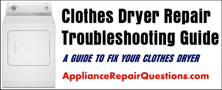 clothes dryer repair troubleshooting guide